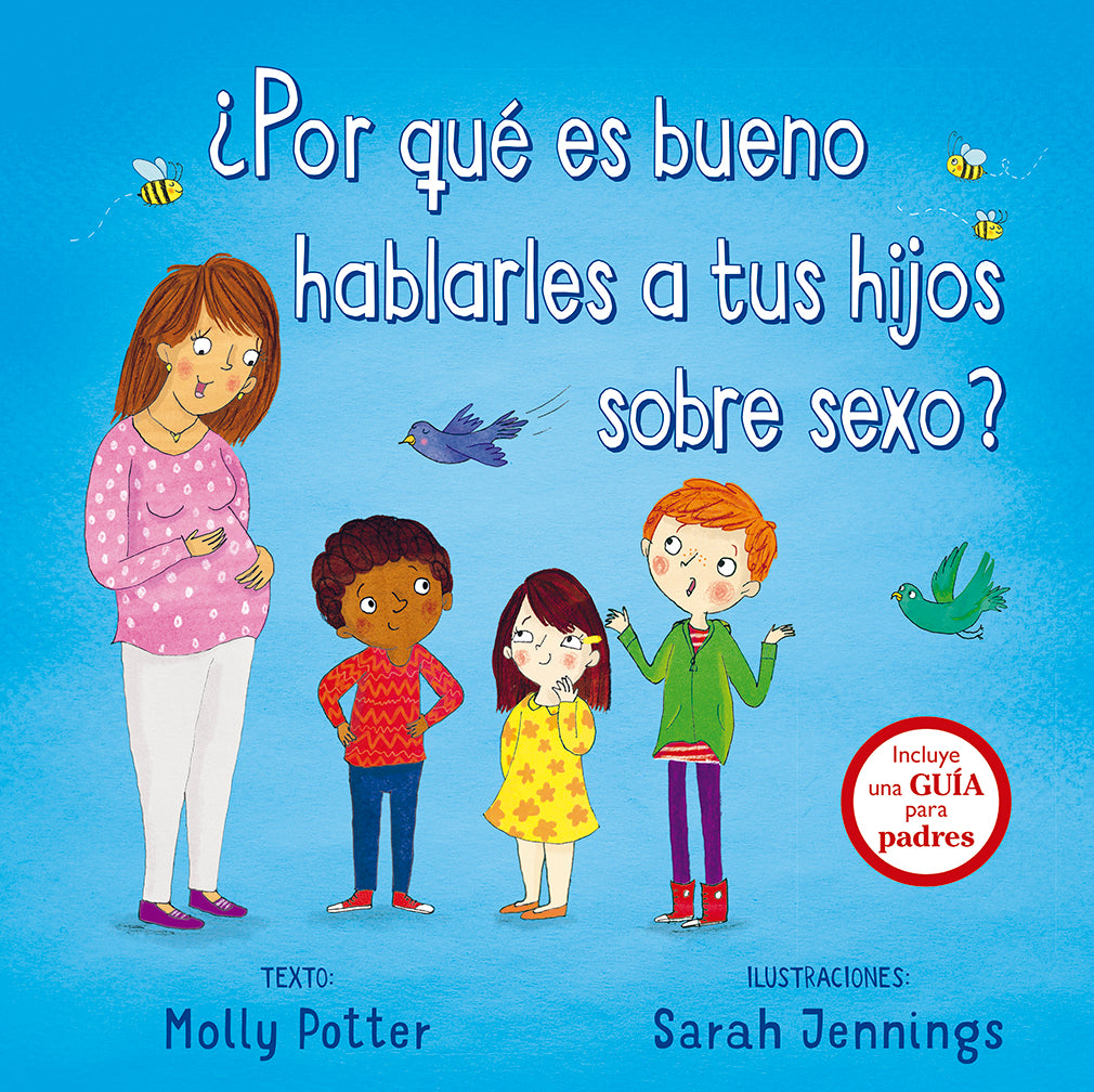 ¿por Qué Es Bueno Hablarles A Tus Hijos Sobre El Sexo Libro