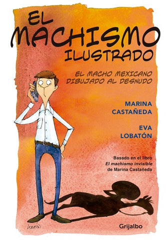LIBRO. El Machismo ilustrado, el macho mexicano dibujado al desnudo